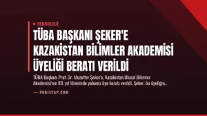 TÜBA Başkanı Şeker’e Kazakistan Bilimler Akademisi Üyeliği Beratı Verildi