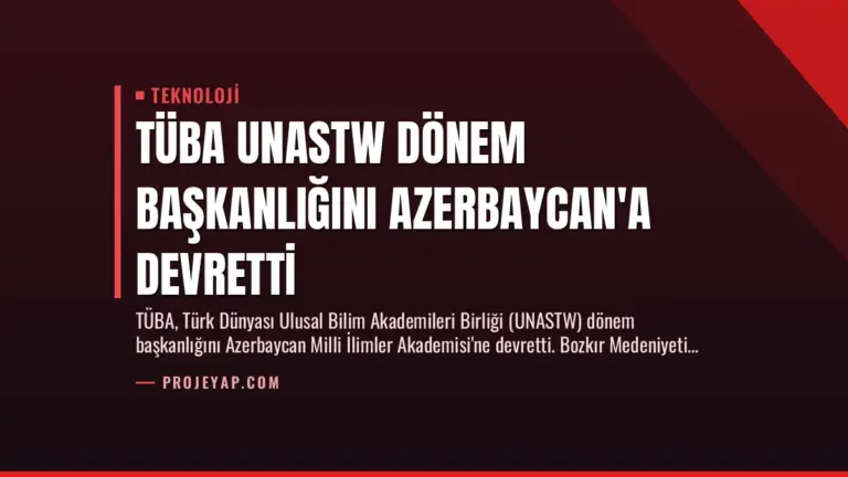 TÜBA UNASTW Dönem Başkanlığını Azerbaycan’a Devretti