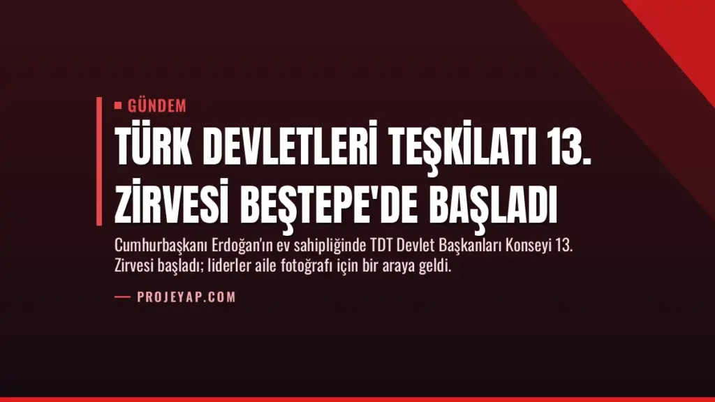 Türk Devletleri Teşkilatı 13. Zirvesi Beştepe'de başladı