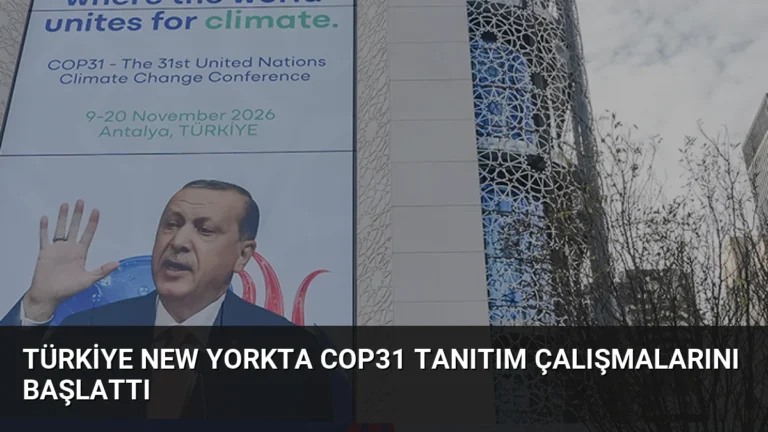 Türkiye New Yorkta COP31 Tanıtım Çalışmalarını Başlattı